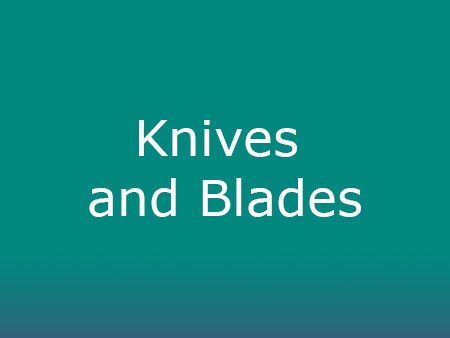 Knives and Blades